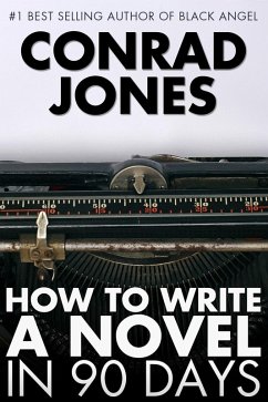 How to Write a Novel in 90 Days (eBook, PDF) - Jones, Conrad