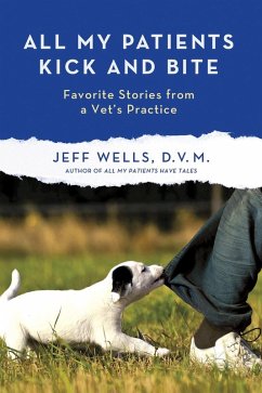 All My Patients Kick and Bite (eBook, ePUB) - Wells, Jeff