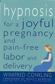 Hypnosis for a Joyful Pregnancy and Pain-Free Labor and Delivery (eBook, ePUB)