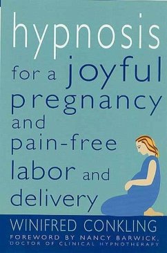 Hypnosis for a Joyful Pregnancy and Pain-Free Labor and Delivery (eBook, ePUB) - Conkling, Winifred