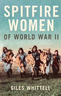 Spitfire Women of World War II (eBook, ePUB) - Whittell, Giles