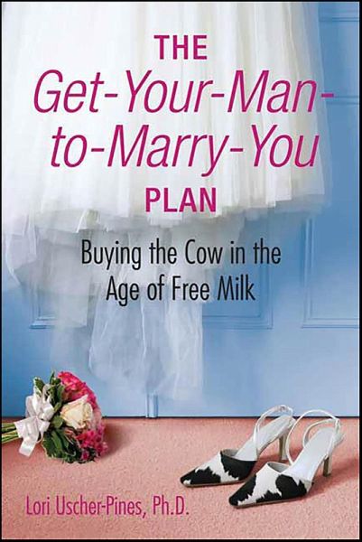 The Get-Your-Man-to-Marry-You Plan (eBook, ePUB) The Get-Your-Man-to-Marry-You Plan (eBook, ePUB)