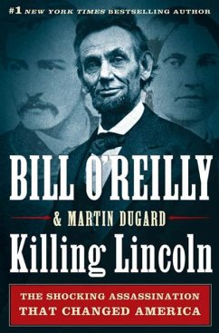 Killing Lincoln (eBook, ePUB) - O'Reilly, Bill; Dugard, Martin