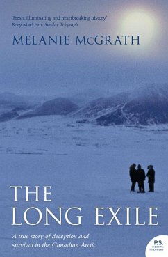 The Long Exile: A true story of deception and survival amongst the Inuit of the Canadian Arctic (eBook, ePUB) - McGrath, Melanie