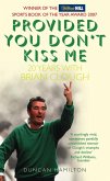 Provided You Don't Kiss Me: 20 Years with Brian Clough (eBook, ePUB)