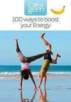 100 Ways to Boost Your Energy (eBook, ePUB) - Cheung, Theresa