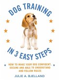 Dog Training in 3 Easy Steps (eBook, ePUB)