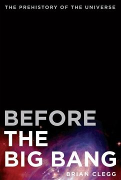Before the Big Bang (eBook, ePUB) - Clegg, Brian