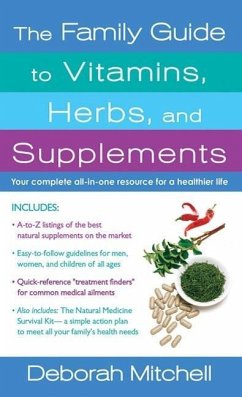 The Family Guide to Vitamins, Herbs, and Supplements (eBook, ePUB) - Mitchell, Deborah
