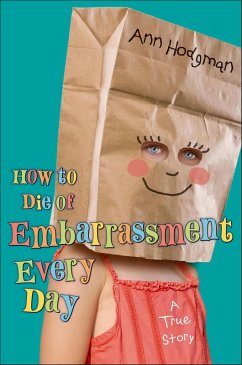 Cover How to Die of Embarrassment Every Day (eBook, ePUB)