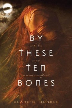 By These Ten Bones (eBook, ePUB) - Dunkle, Clare B.