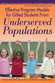 Effective Program Models for Gifted Students from Underserved Populations (eBook, ePUB) Effective Program Models for Gifted Students from Underserved Populations (eBook, ePUB)