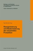 Reorganisierung und Modernisierung der industriellen Produktion Reorganisierung und Modernisierung der industriellen Produktion