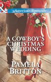 A Cowboy's Christmas Wedding (Mills & Boon American Romance) (eBook, ePUB)