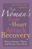Woman's Guide to Heart Attack Recovery (eBook, ePUB) Woman's Guide to Heart Attack Recovery (eBook, ePUB)
