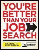 You're Better Than Your Job Search (eBook, ePUB)
