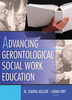 Advancing Gerontological Social Work Education (eBook, PDF) - Mellor, Joanna; Ivry, Joann