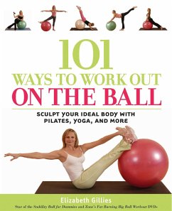 101 Ways to Work Out on the Ball (eBook, ePUB) - Gillies, Elizabeth