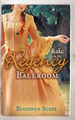 Rake in the Regency Ballroom: The Viscount Claims His Bride / The Earl's Forbidden Ward (eBook, ePUB) - Scott, Bronwyn