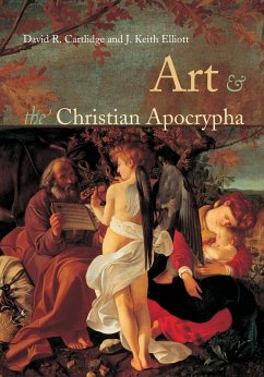 Art and the Christian Apocrypha (eBook, PDF) - Cartlidge, David R.; Elliot, J. Keith