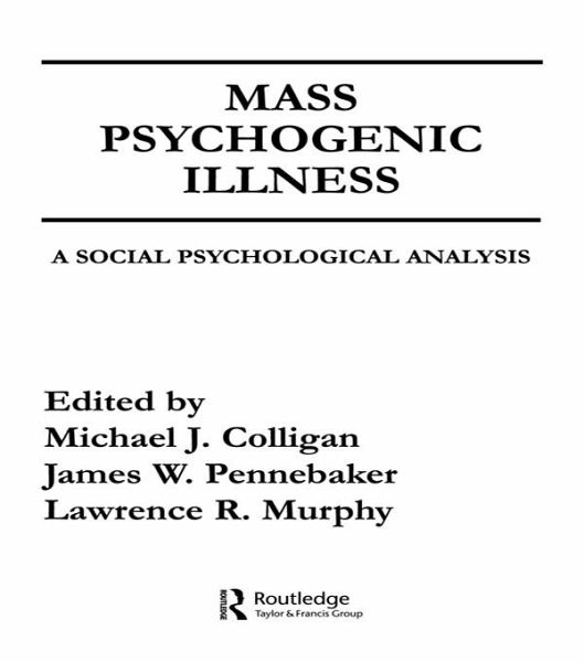 Mass Psychogenic Illness (eBook, PDF) Mass Psychogenic Illness (eBook, PDF)