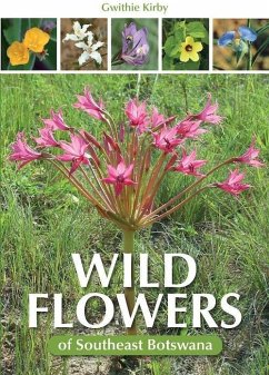 Wild Flowers of Southeast Botswana (eBook, PDF) - Kirby, Gwithie