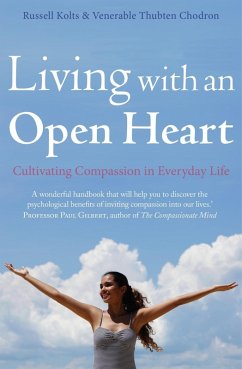 Living with an Open Heart (eBook, ePUB) - Kolts, Russell; Chodron, Thubten