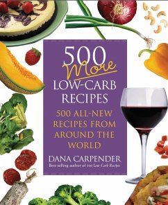 500 More Low-Carb Recipes (eBook, ePUB) - Carpender, Dana