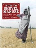 How to Shovel Manure and Other Life Lessons for the Country Woman (eBook, ePUB)