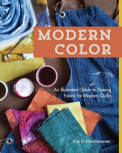 Cover Modern Color-An Illustrated Guide to Dyeing Fabric for Modern Quilts (eBook, ePUB)