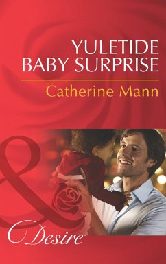 Yuletide Baby Surprise (Mills & Boon Desire) (Billionaires and Babies, Book 40) (eBook, ePUB) - Mann, Catherine