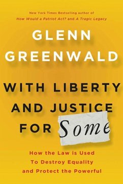 With Liberty and Justice for Some (eBook, ePUB) - Greenwald, Glenn