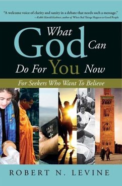 What God Can Do for You Now (eBook, ePUB) - Levine, Robert Robert