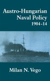 Austro-Hungarian Naval Policy, 1904-1914 (eBook, PDF)