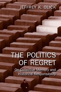 The Politics of Regret (eBook, ePUB) - Olick, Jeffrey K.