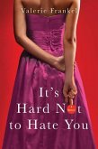 It's Hard Not to Hate You (eBook, ePUB)