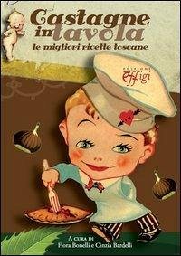 Cover Castagne in tavola. Le migliori ricette toscane