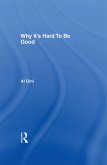 Why It's Hard To Be Good (eBook, ePUB)