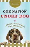 One Nation Under Dog (eBook, ePUB) One Nation Under Dog (eBook, ePUB)
