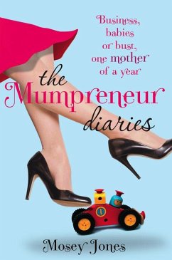 The Mumpreneur Diaries (eBook, ePUB) - Jones, Mosey