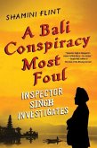 A Bali Conspiracy Most Foul: Inspector Singh Investigates (eBook, ePUB)