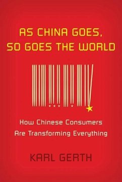 As China Goes, So Goes the World (eBook, ePUB) - Gerth, Karl
