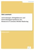 Anwendungen, Erfolgsfaktoren und Entwicklungsperspektiven des Business-to-Consumer-Mobile-Marketing (eBook, PDF)