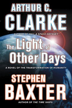 The Light of Other Days (eBook, ePUB) - Clarke, Arthur C.; Baxter, Stephen