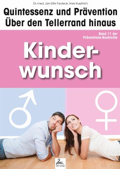 Kinderwunsch: Quintessenz und Prävention (eBook, ePUB) - Kusztrich, Imre; Fauteck, Dr. med. Jan-Dirk