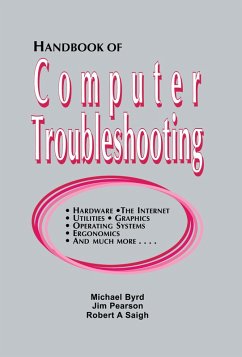 Handbook of Computer Troubleshooting (eBook, PDF) - Byrd, Michael; Pearson, Jim; Saigh, Robert A.