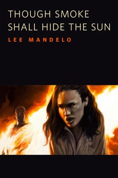 Though Smoke Shall Hide the Sun (eBook, ePUB) - Mandelo, Lee