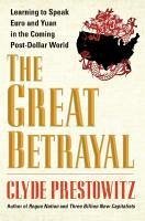 The Great Betrayal (eBook, ePUB) - Prestowitz, Clyde