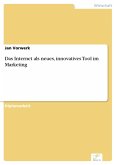 Das Internet als neues, innovatives Tool im Marketing (eBook, PDF)