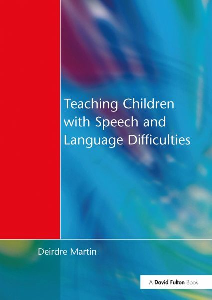 Teaching Children with Speech and Language Difficulties (eBook, ePUB) Teaching Children with Speech and Language Difficulties (eBook, ePUB)